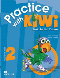 PRACTICE WITH KIWI STUDENT´S BOOK 2