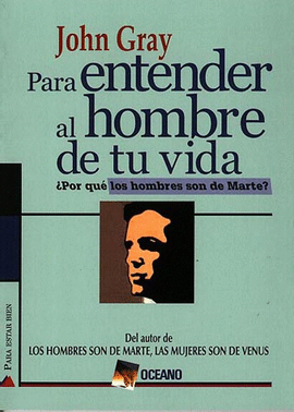PARA ENTENDER AL HOMBRE DE TU VIDA