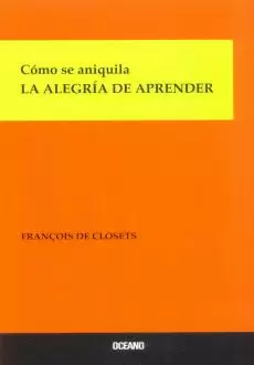 COMO SE ANIQUILA LA ALEGRIA DE APRENDER