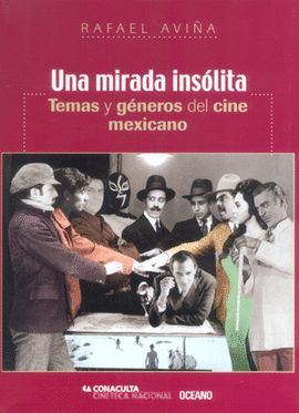 UNA MIRADA INSOLITA. TEMAS Y GENEROS DEL CINE MEXICANO