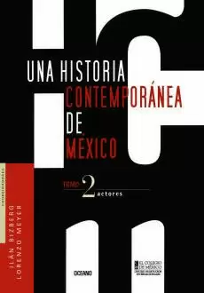 UNA HISTORIA CONTEMPORANEA DE MEXICO. ACTORES  TOMO 2