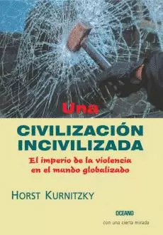 UNA CIVILIZACION INCIVILIZADA