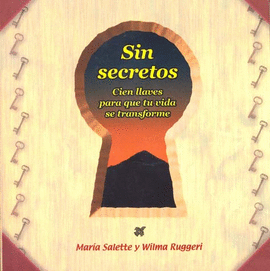 SIN SECRETOS CIEN LLAVES PARA QUE TU VIDA SE TRANSFORME