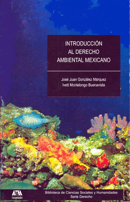 INTRODUCCION AL DERECHO AMBIENTAL MEXICANO