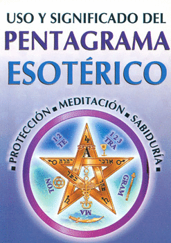 USO Y SIGNIFICADO DEL PENTAGRAMA ESOTÉRICO