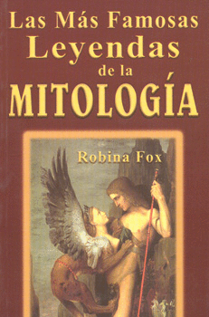LAS MÁS FAMOSAS LEYENDAS DE LA MITOLOGÍA
