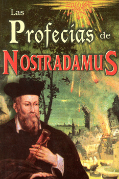 LAS PROFECÍAS DE NOSTRADAMUS