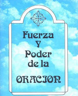 FUERZA Y PODER DE LA ORACION