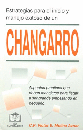 ESTRATEGIAS PARA EL INICIO Y MANEJO EXITOSO DE UN CHANGARRO