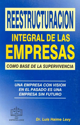 REESTRUCTURACION INTEGRAL DE EMPRESAS COMO BASE DE LA SUPERV