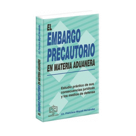 EL EMBARGO PRECAUTORIO EN MATERIA ADUANERA
