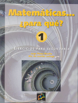 MATEMATICAS.....¿PARA QUE? 1