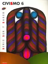 CIVISMO 6 PRIMARIA SERIE SER Y SABER