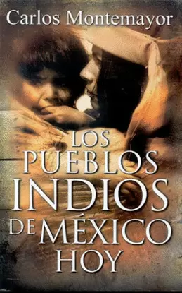 PUEBLOS INDIOS DE MEXICO HOY, LOS