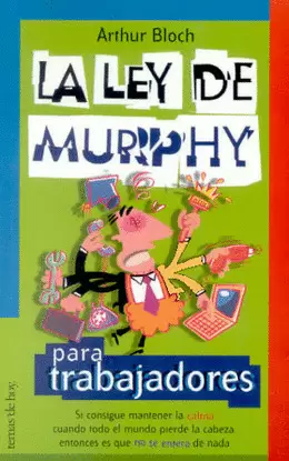 LEY DE MURPHY PARA TRABAJADORES, LA