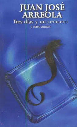 TRES DIAS Y UN CENICERO Y OTROS CUEN-BOL