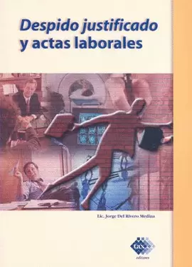 DESPIDO JUSTIFICADO Y ACTAS LABORALES
