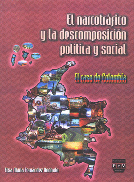 NARCOTRAFICO Y LA DESCOMPOSICION POLITICA Y SOCIAL, EL