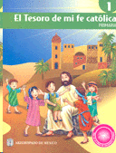 TESORO DE MI FE CATOLICA 1, EL PRIMARIA