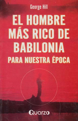 HOMBRE MAS RICO DE BABILONIA PARA NUESTRA EPOCA