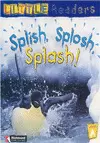 LITTLE READERS SPLISH, SPLOSH, SPLASH LEVEL A