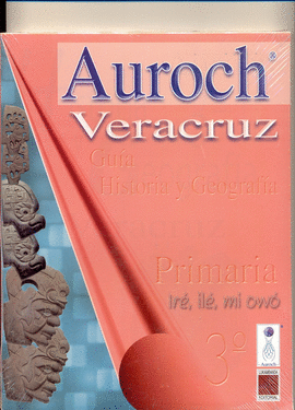 AUROCH VERACRUZ GUIA HISTORIA Y GEOGRAFIA
