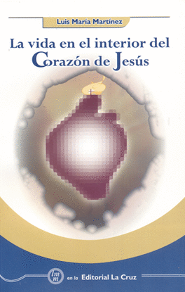 VIDA EN EL INTERIOR DEL CORAZON DE JESUS, LA