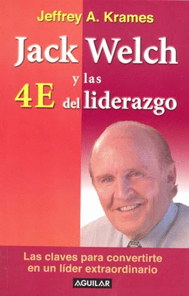 JACK WELCH Y LAS 4E DEL LIDERAZGO