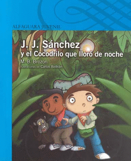 J. J. SANCHEZ Y EL COCODRILO QUE LLORO D