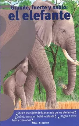 GRANDE, FUERTE Y SABIO: EL ELEFANTE
