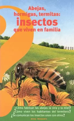 ABEJAS, HORMIGAS, TERMITAS: INSECTOS QUE VIVEN EN