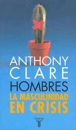 HOMBRES. LA MASCULINIDAD EN CRISIS