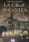 CRUZ DE CENIZA. LA