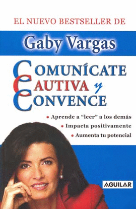 COMUNICATE CAUTIVA Y CONVENCE