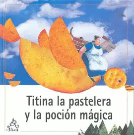 TITINA LA PASTELERA Y LA POCION MAGICA