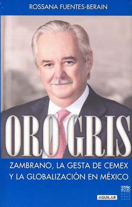 ORO GRIS ZAMBRANO LA GESTA DE CEMEX