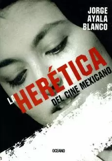 HERETICA DEL CINE MEXICANO, LA