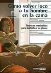 COMO VOLVER LOCO A TU HOMBRE EN LA CAMA  NUEVA EDICION