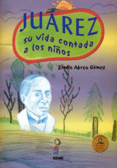 JUAREZ. SU VIDA CONTADA A LOS NIÑOS