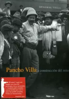 PANCHO VILLA LA CONSTRUCCION DEL MITO