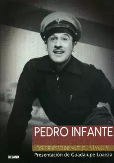 PEDRO INFANTE. EL INMORTAL