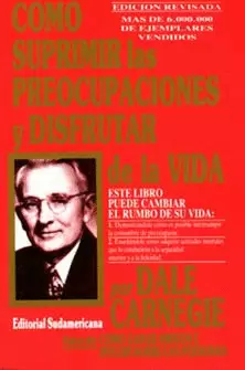COMO SUPRIMIR LAS PREOCUPACIONES Y DISFRUTAR DE LA VIDA