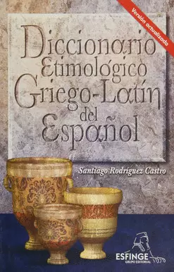 DICCIONARIO ETIMOLOGICO GRIEGO LATIN DEL ESPAÑOL