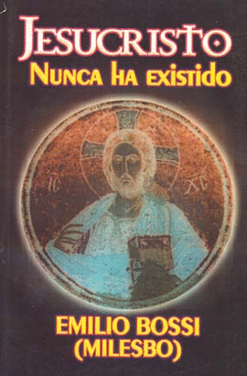 JESUCRISTO NUNCA HA EXISTIDO