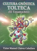 CULTURA GNÓSTICA TOLTECA