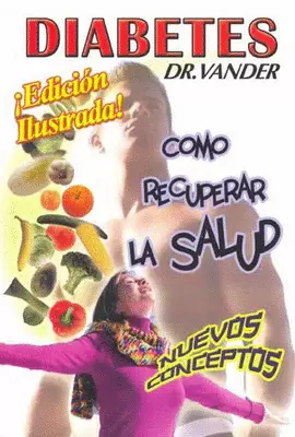 DIABETES. COMO RECUPERAR LA SALUD
