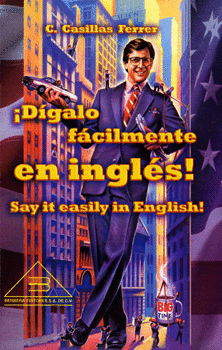 DÍGALO FÁCILMENTE EN INGLÉS SAY IT EASILY IN ENGLISH