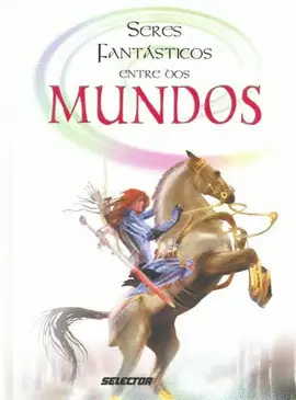 SERES FANTASTICOS ENTRE DOS MUNDOS