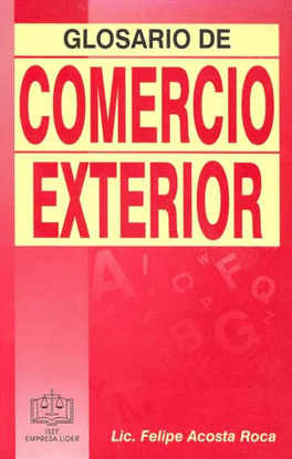 GLOSARIO DE COMERCIO EXTERIOR