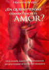 ¿EN QUIEN PIENSAS CUANDO HACES EL AMOR?